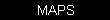 MAPS